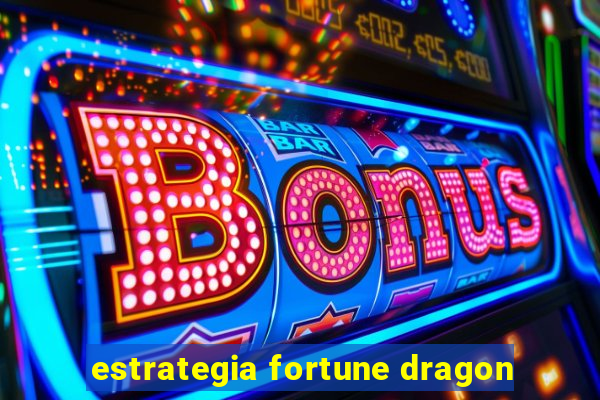 estrategia fortune dragon